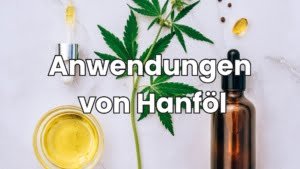 Anwendungen von Hanföl
