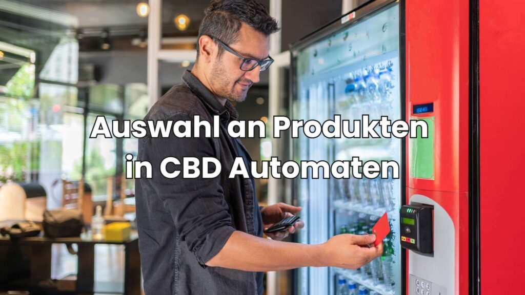 Auswahl an Produkten in CBD Automaten