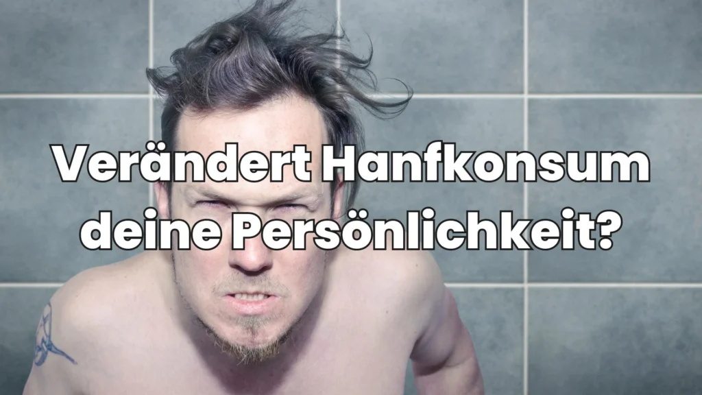 Persönlichkeitsveränderung durch Cannabiskonsum