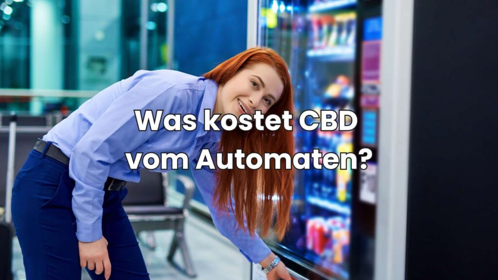 Was kostet CBD vom Automaten?