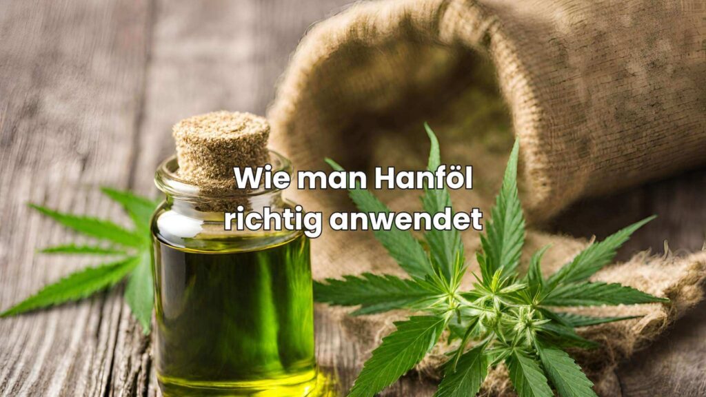 Wie man Hanföl richtig anwendet, um starke und voluminöse Haare zu bekommen