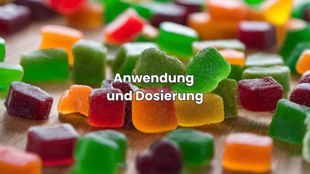 Anwendung und Dosierung von CBD Gummies