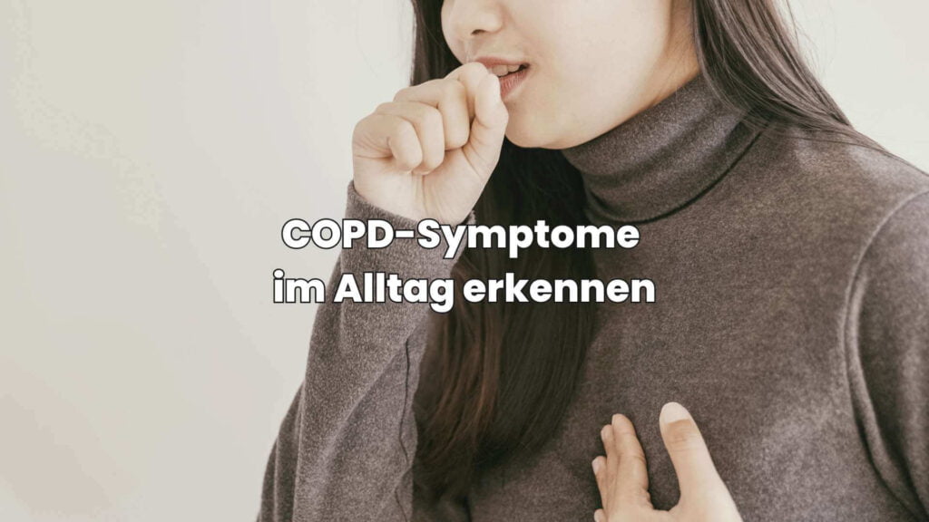 COPD im Alltag bewältigen - COPD-Symptome erkennen