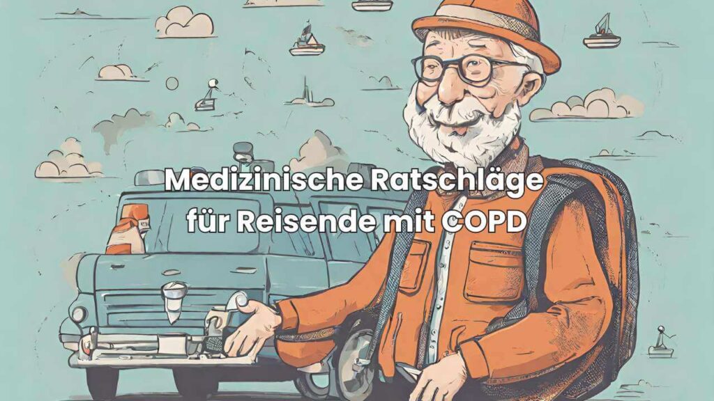 Reisen mit COPD -Medizinische Ratschläge für Reisende mit COPD