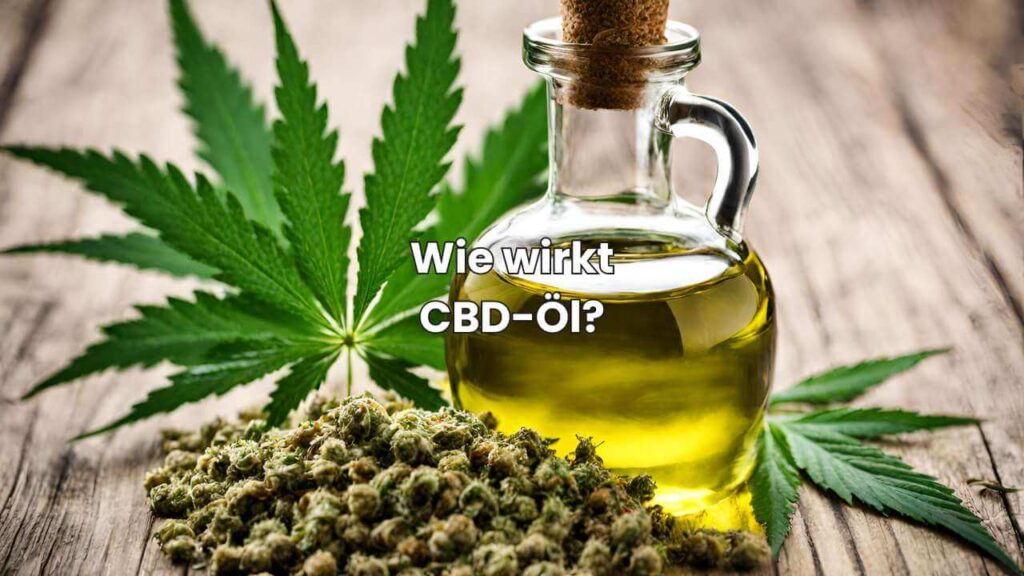 Wie wirkt CBD-Öl