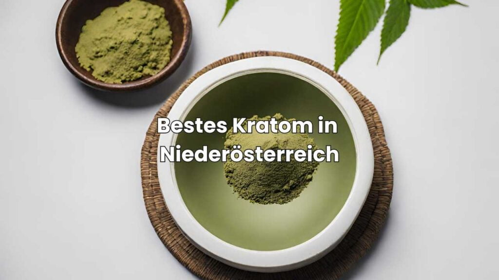 Bestes Kratom in Niederösterreich