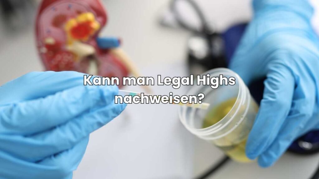 Kann man Legal Highs nachweisen
